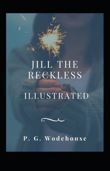 Cover for P G Wodehouse · Jill the Reckless Illustrated (Pocketbok) (2021)