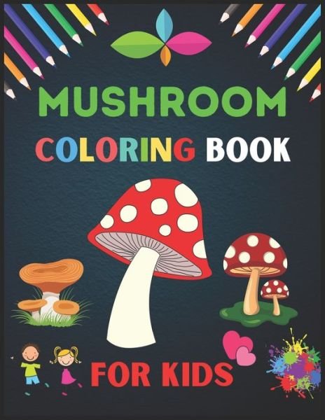 Cover for Nf@r Color Station · Mushroom Coloring Book for Kids: A Cool, Funny &amp; Stress Relief Mushrooms Designs to Color for Kids and Toddlers. Coloring Book for Primary kids, Boys and Gilrls who loves Mushrooms. (Pocketbok) (2021)