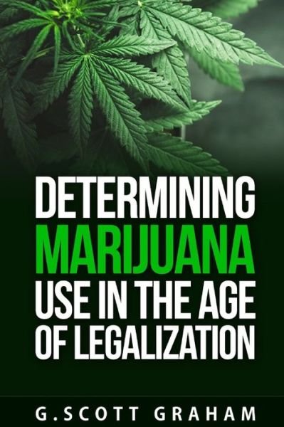 Cover for Susan Williams · Determining Marijuana Use in the Age of Legalization (Paperback Bog) (2021)