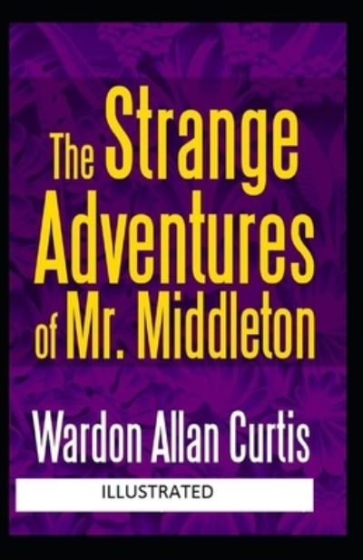 Cover for Wardon Allan Curtis · The Strange Adventures of Mr. Middleton Illustrated (Paperback Book) (2021)