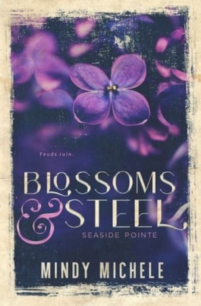 Cover for Michele G Miller · Blossoms &amp; Steel - Seaside Pointe (Paperback Book) (2021)