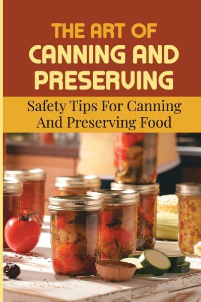 Cover for Louanne Waibel · The Art Of Canning And Preserving (Paperback Book) (2021)