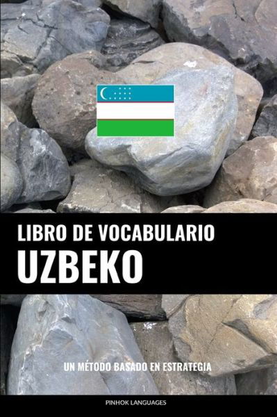 Cover for Pinhok Languages · Libro de Vocabulario Uzbeko: Un Metodo Basado en Estrategia (Paperback Book) (2022)