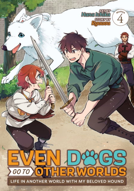 Cover for Ryuuou · Even Dogs Go to Other Worlds: Life in Another World with My Beloved Hound (Manga) Vol. 4 - Even Dogs Go to Other Worlds: Life in Another World With My Beloved Hound (Manga) (Paperback Book) (2024)