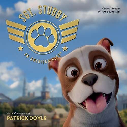 Sgt. Stubby: an American Hero - Patrick Doyle - Musikk - SOUNDTRACK/SCORE - 0030206758085 - 18. mai 2018