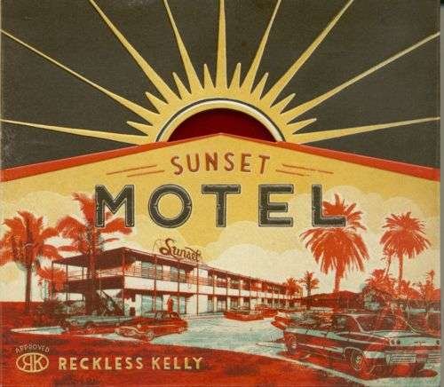Cover for Reckless Kelly · Sunset Motel (CD) (2016)