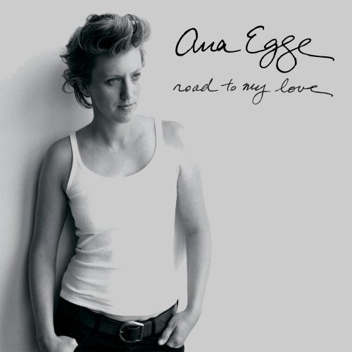 Cover for Ana Egge · Road to My Love (CD) (2009)