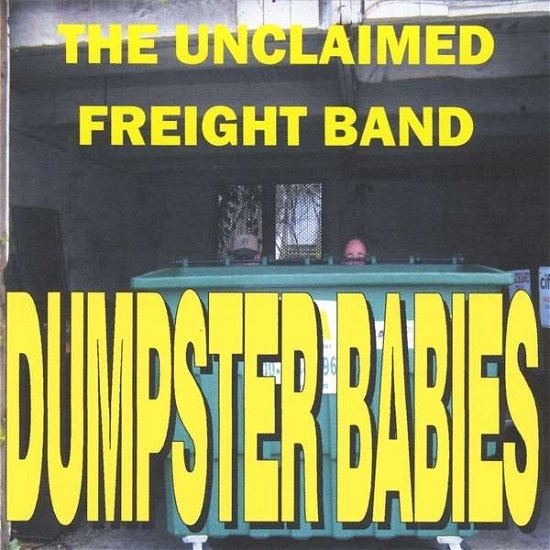 Cover for Unclaimed Freight Band · Dumpster Babies (CD) (2012)