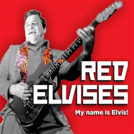 Cover for Red Elvises · My Name Is Elvis (CD) (2019)