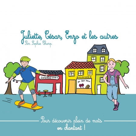 Cover for Sophie Charp · Juliette, Cesar, Enzo Et Les Autres (CD) (2018)