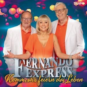 Cover for Fernando Express · Komm,wir Feiern Das Leben (CD) (2022)