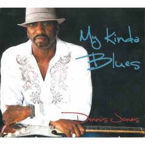 Cover for Dennis Jones · My Kinda Blues (CD) [Japan Import edition] (2012)