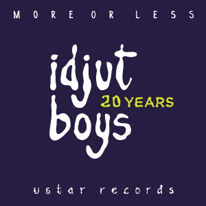 Cover for Idjut Boys · More or Less - 20 Years Edition &lt;limited&gt; (CD) [Japan Import edition] (2013)