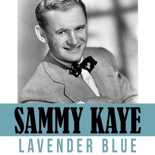 Lavender Blue - Sammy Kaye and His Orchestra - Muziek - CADIZ - SOUNDS OF YESTER YEAR - 5019317021085 - 16 augustus 2019