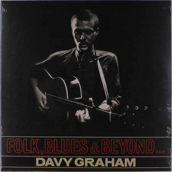 Folk Blues & Beyond - Davy Graham - Musiikki - BREAD & WINE - 5060051334085 - perjantai 5. tammikuuta 2018