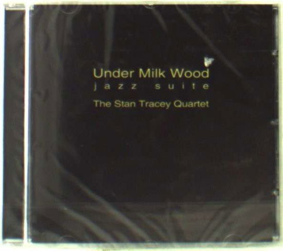 Cover for Stan Tracey · Under Milk Wood (CD) (2016)