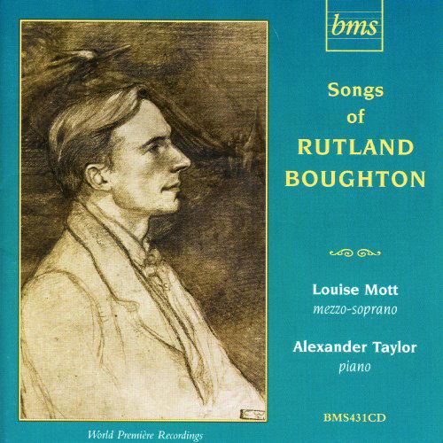 * Songs of Rutland Boughton - Mott,Louise / Taylor,Alexander - Musiikki - British Music Soc. - 5060212960085 - maanantai 17. marraskuuta 2014