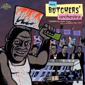 Cover for Thee Butchers Orchestra · Stop Talking About Music/ (LP) (2004)