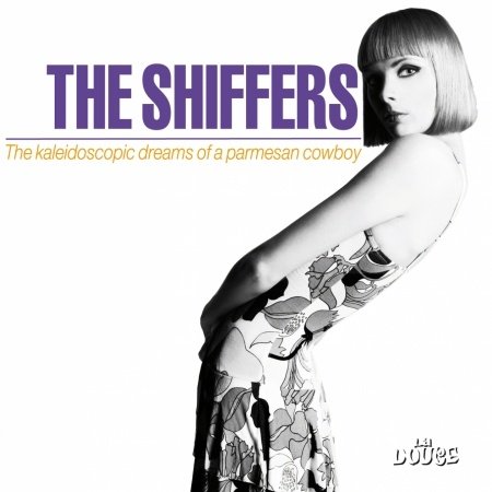 Cover for The Shiffers · The Kaleidoscopic Dreams of a Parmesan Cowboy (CD) (2014)