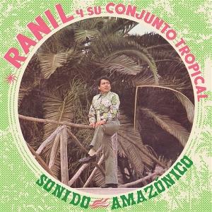 Cover for Ranil Y Su Conjunto Tropical · Sonido Amazonico (LP) (2025)
