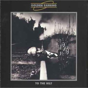 Cover for Golden Earring · To The Hilt (CD) (2001)