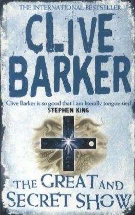 The Great and Secret Show - Clive Barker - Livres - HarperCollins Publishers - 9780006179085 - 26 septembre 1994