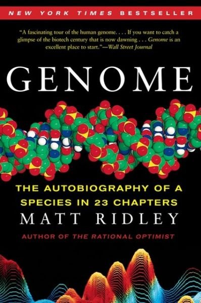 Genome: The Autobiography of a Species in 23 Chapters - Matt Ridley - Books - HarperCollins - 9780060894085 - May 30, 2006