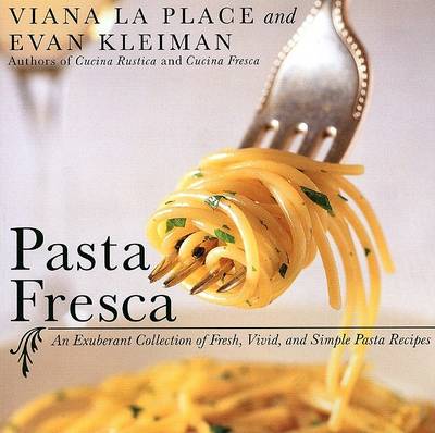 Cover for Evan Kleiman · Pasta Fresca: an Exuberant Collection of Fresh, Vivid, and Simple Pasta Recipes (Paperback Book) [Second Printing edition] (2001)