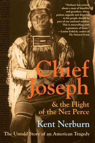 Cover for Kent Nerburn · Chief Joseph And The Flight Of The Nez Perce: The Untold Story Of An Ame rican Tragedy (Paperback Book) [Reprint edition] (2006)