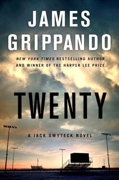 Cover for James Grippando · Twenty: A Jack Swyteck Novel - Jack Swyteck Novel (Hardcover Book) (2021)