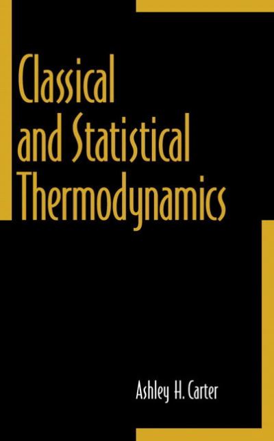 Cover for Ashley Carter · Classical and Statistical Thermodynamics (Paperback Book) (1999)