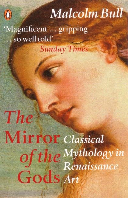 Cover for Malcolm Bull · The Mirror of the Gods: Classical Mythology in Renaissance Art (Pocketbok) (2006)