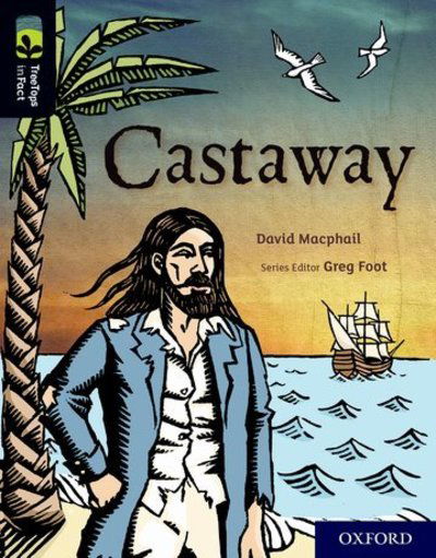 Cover for David Macphail · Oxford Reading Tree TreeTops inFact: Oxford Level 20: Castaway - Oxford Reading Tree TreeTops inFact (Paperback Book) (2018)