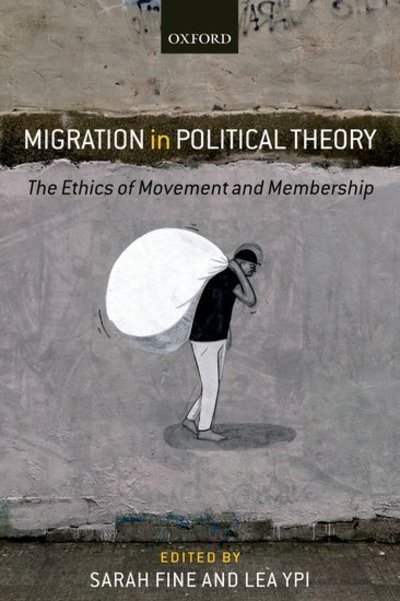 Cover for Migration in Political Theory: The Ethics of Movement and Membership (Pocketbok) (2019)