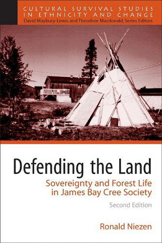 Cover for Niezen, Ronald (McGill University, Canada) · Defending the Land: Sovereignty and Forest Life in James Bay Cree Society (Paperback Book) (2008)