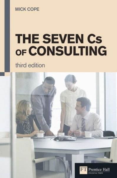 Cover for Mick Cope · The Seven Cs of Consulting (Paperback Bog) (2010)