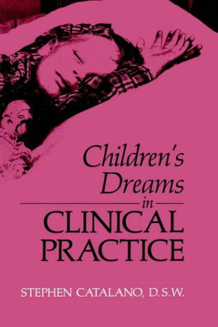 Cover for S Catalano · Children's Dreams in Clinical Practice (Hardcover Book) [1990 edition] (1990)