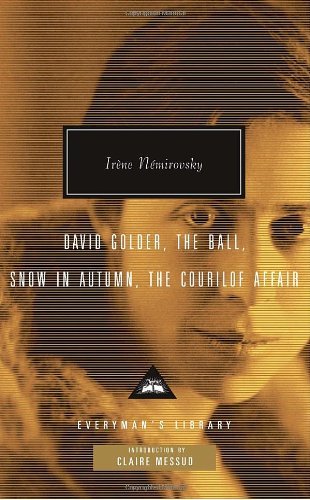 Cover for Irene Nemirovsky · David Golder, the Ball, Snow in Autumn, the Courilof Affair (Everyman's Library (Cloth)) (Hardcover Book) [1st edition] (2008)