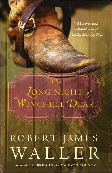 Cover for Robert James Waller · The Long Night of Winchell Dear: A Novel (Paperback Book) (2007)