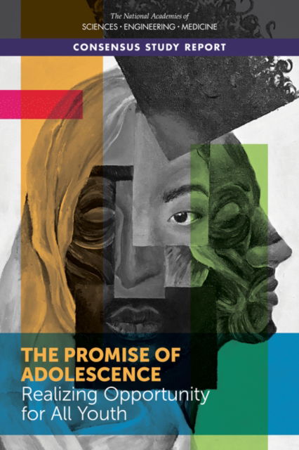 The Promise of Adolescence: Realizing Opportunity for All Youth - National Academies of Sciences, Engineering, and Medicine - Books - National Academies Press - 9780309490085 - August 26, 2019