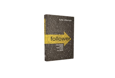 Cover for Kyle Idleman · Follower: Becoming More than Just a Fan of Jesus (Gebundenes Buch) (2020)