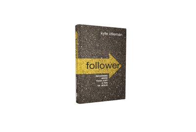 Cover for Kyle Idleman · Follower: Becoming More than Just a Fan of Jesus (Hardcover bog) (2020)