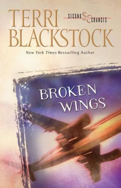 Cover for Terri Blackstock · Broken Wings - Second Chances (Paperback Book) (1997)