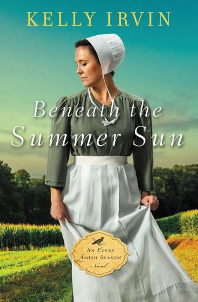 Beneath the Summer Sun - An Every Amish Season Novel - Kelly Irvin - Books - Zondervan - 9780310348085 - May 14, 2020