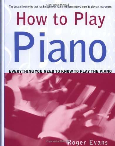Cover for Roger Evans · How to Play Piano: Everything You Need to Know to Play the Piano (Paperback Book) [Revised edition] (2001)