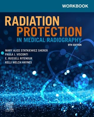 Cover for Statkiewicz Sherer, Mary Alice, AS, RT (R), FASRT (Radiography Instructor, High-Tech Institute, Nashville, TN, USA) · Workbook for Radiation Protection in Medical Radiography (Taschenbuch) (2021)
