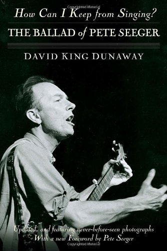 Cover for David King Dunaway · How Can I Keep from Singing?: the Ballad of Pete Seeger (Paperback Book) [Reprint edition] (2008)