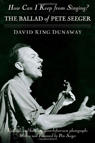 How Can I Keep from Singing?: the Ballad of Pete Seeger - David King Dunaway - Books - Villard - 9780345506085 - March 18, 2008