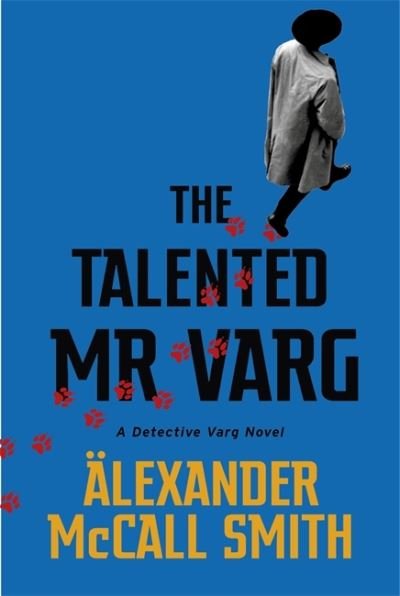 Cover for Alexander McCall Smith · The Talented Mr Varg: A Detective Varg novel - Detective Varg (Paperback Book) (2021)