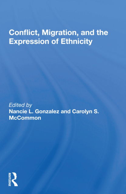 Cover for Nancie L. Gonzalez · Conflict, Migration, And The Expression Of Ethnicity (Taschenbuch) (2022)